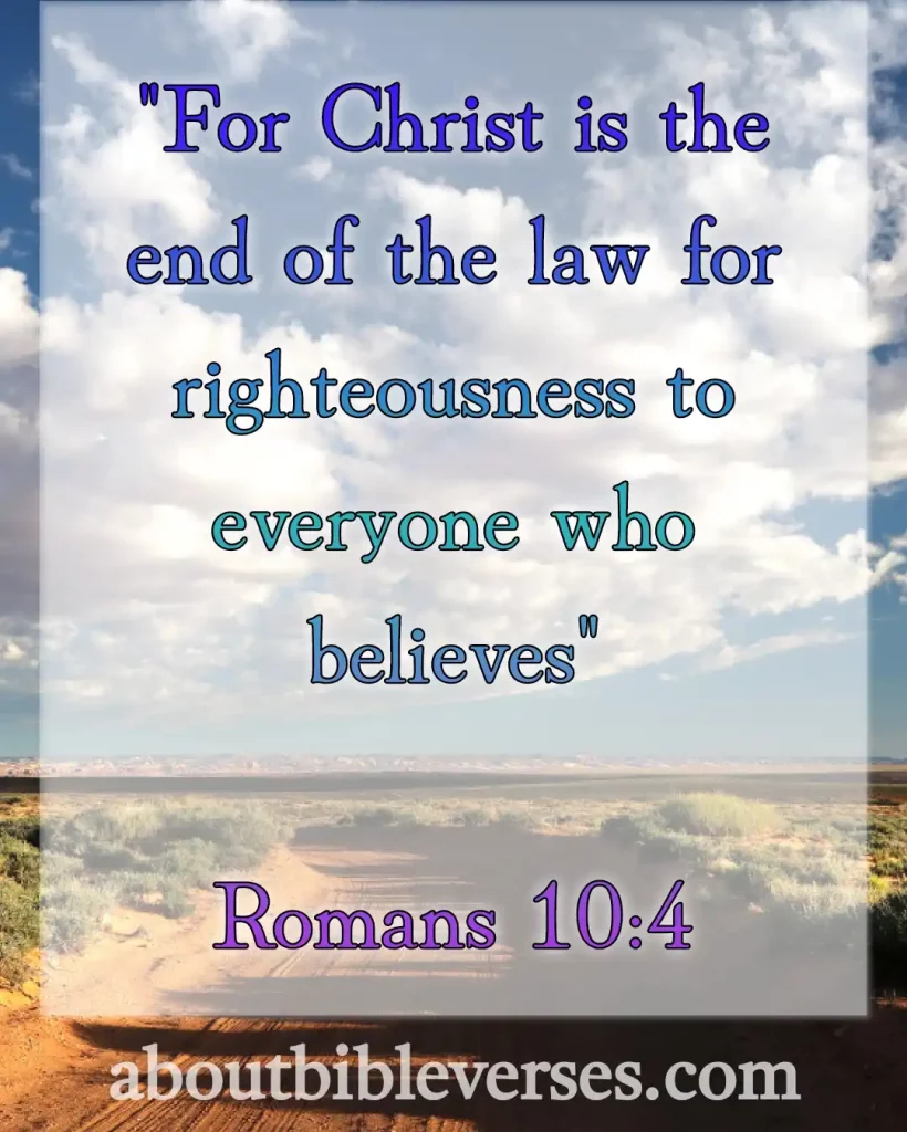 bible verses about righteousness (Romans 10:4)