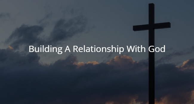  Best 20 Bible Verses About Building A Relationship With God