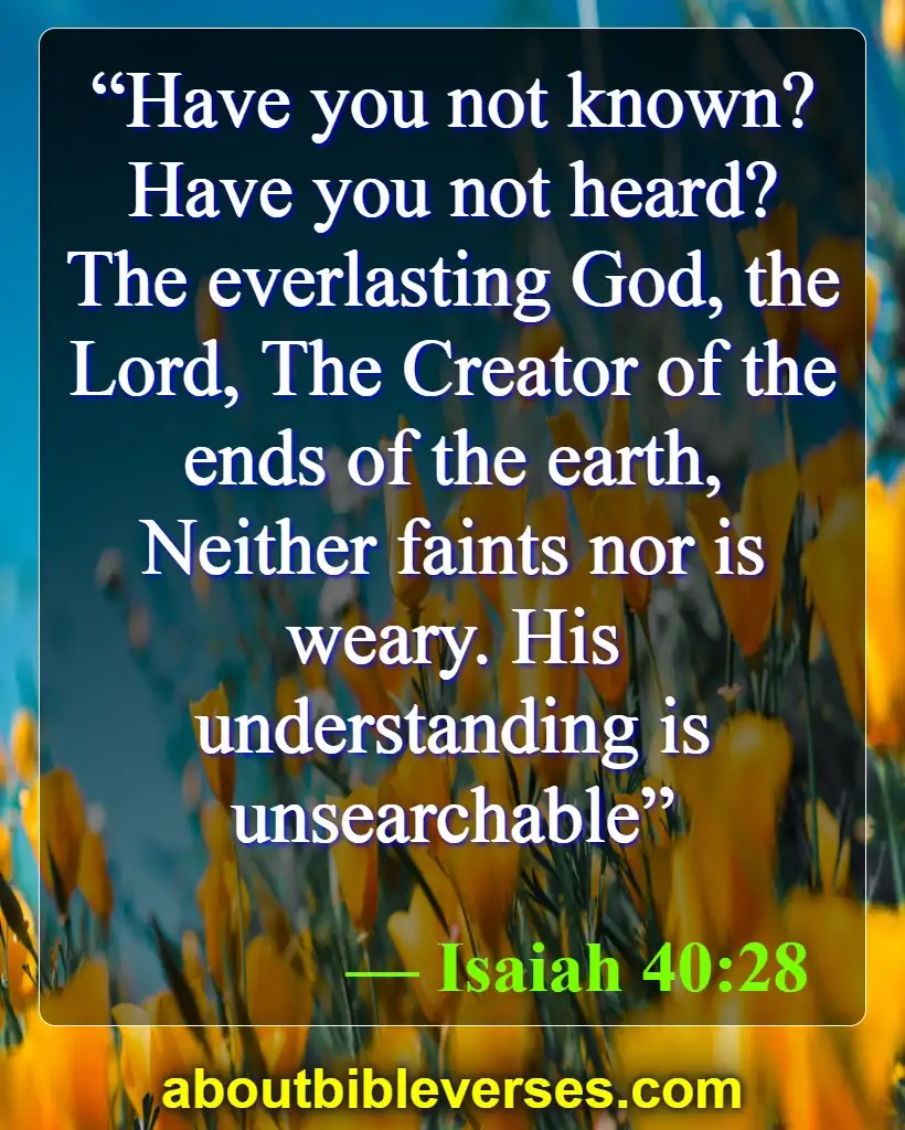 heart touching bible verses(Isaiah 40:28)