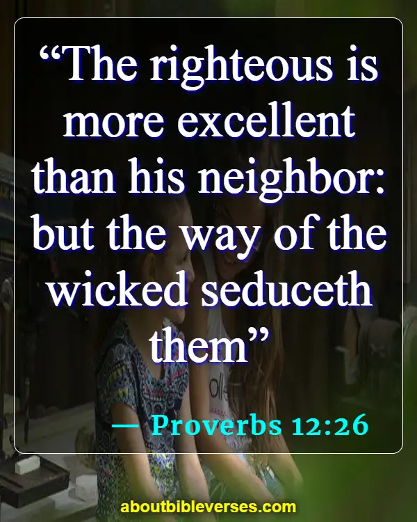 Bible Verses About Negative Influences (Proverbs 12:26)
