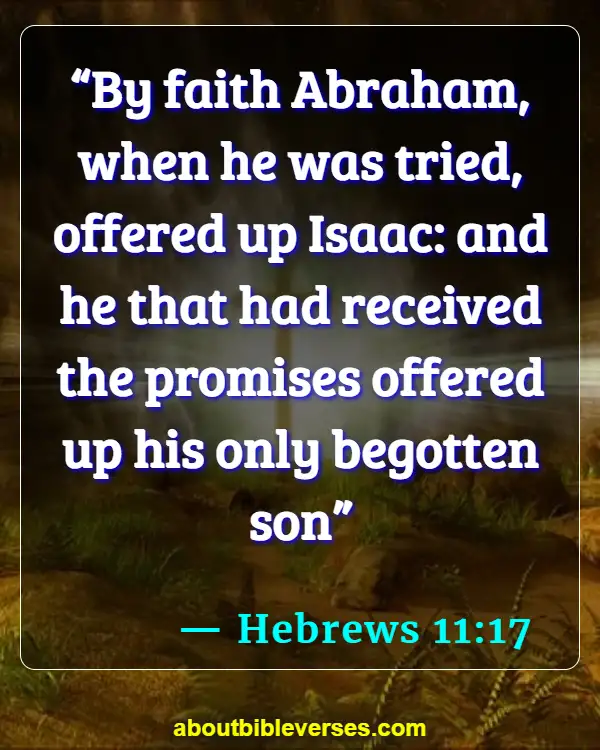 bible verses about faith (Hebrews 11:17)
