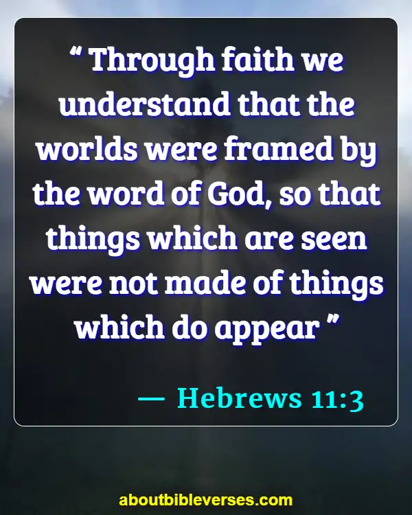 Bible Verses About God's Beautiful Creation (Hebrews 11:3)