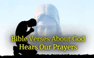 Bible Verses About God Hears Our Prayers