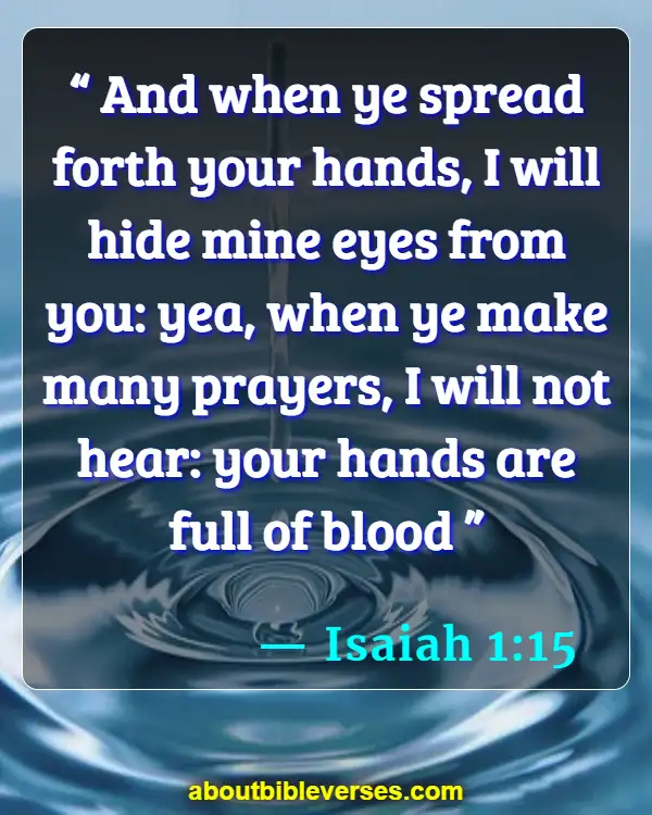 Bible Verses About God Hears Our Prayers (Isaiah 1:15)