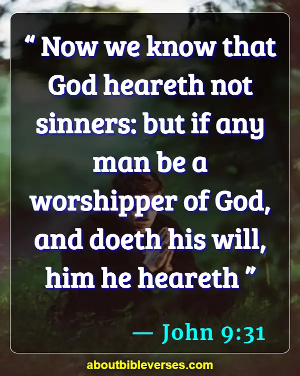 Bible Verses About God Hears Our Prayers (John 9:31)