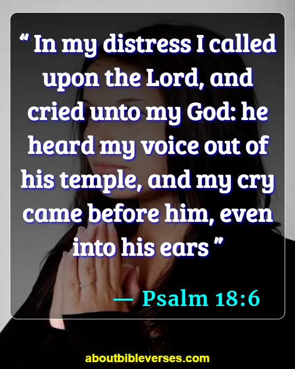 Bible Verses About God Hears Our Prayers (Psalm 18:6)