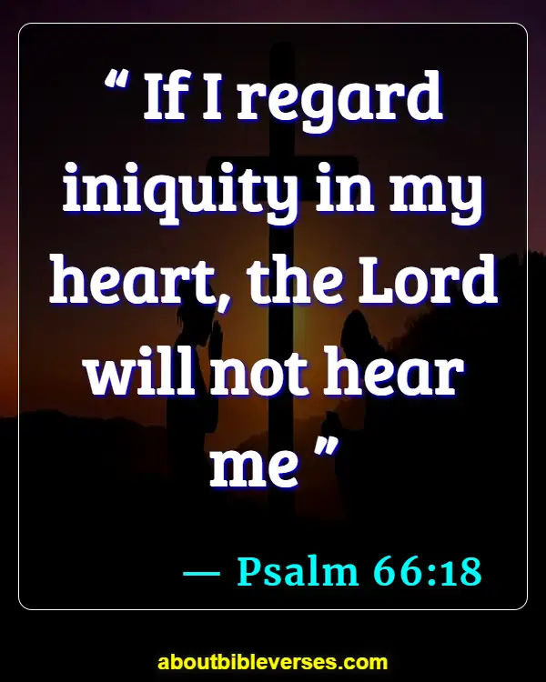 Bible Verses About God Hears Our Prayers (Psalm 66:18)