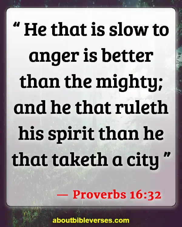 Bible Verses About God Is Slow To Anger (Proverbs 16:32)