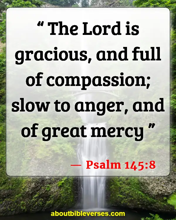 Bible Verses About God Is Slow To Anger (Psalm 145:8)