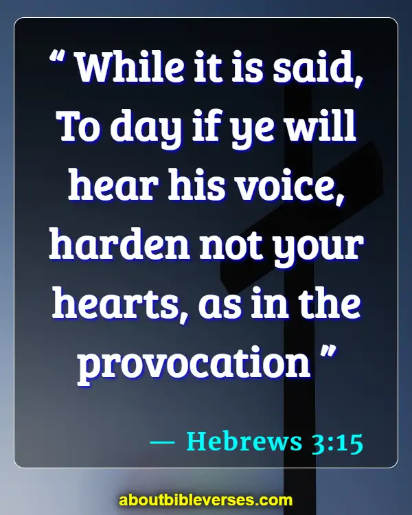 Bible Verses About Listening To The Voice Of God (Hebrews 3:15)