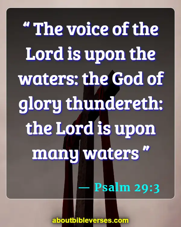 Bible Verses About Listening To The Voice Of God (Psalm 29:3)