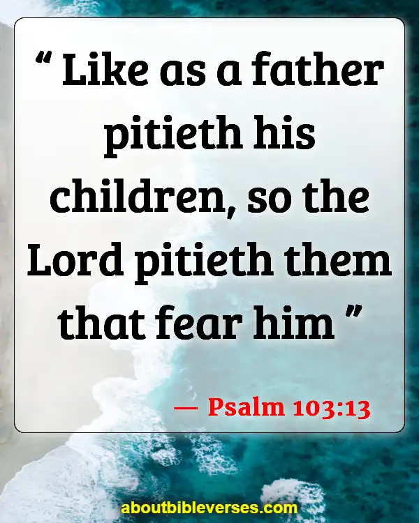 Bible Verses About Man Leads The Family (Psalm 103:13)