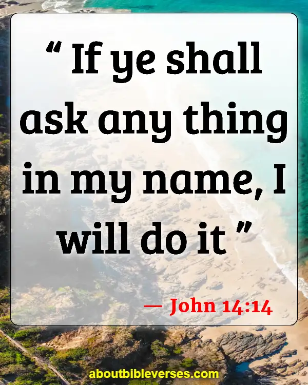 Bible Verses About Asking God For Help (John 14:14)
