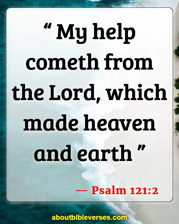 Bible Verses About Asking God For Help (Psalm 121:2)