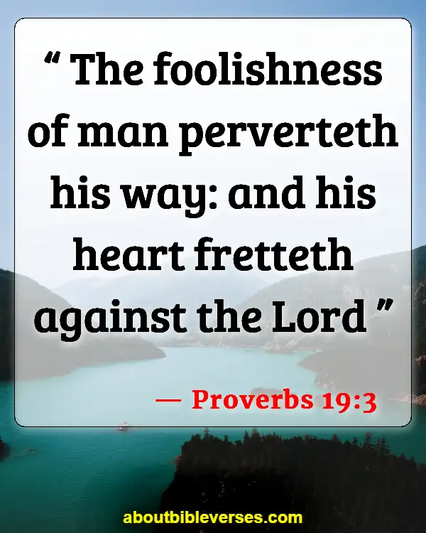 Bible Verses About Atheism (Proverbs 19:3)