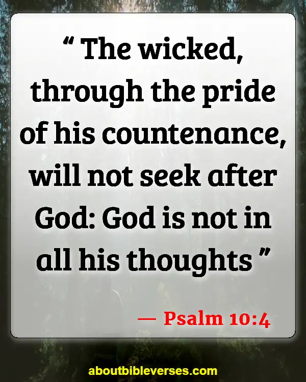 Bible Verses About Pride And Humility (Psalm 10:4)