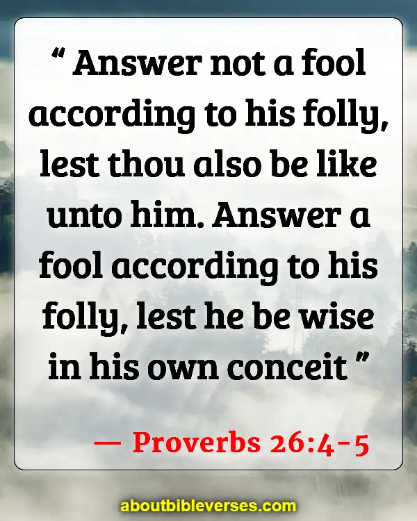 Bible Verses About Do Not Argue With A Fool (Proverbs 26:4-5)