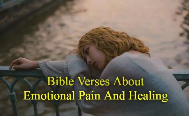 [Best] 20+Bible Verses About Emotional Pain And Healing - KJV Scriptures