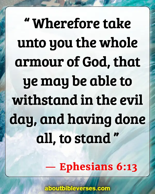 Bible Verses About Destroying Enemies (Ephesians 6:13)