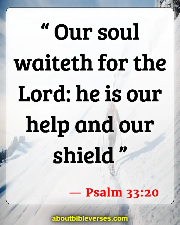 Bible Verses About Waiting For God (Psalm 33:20)