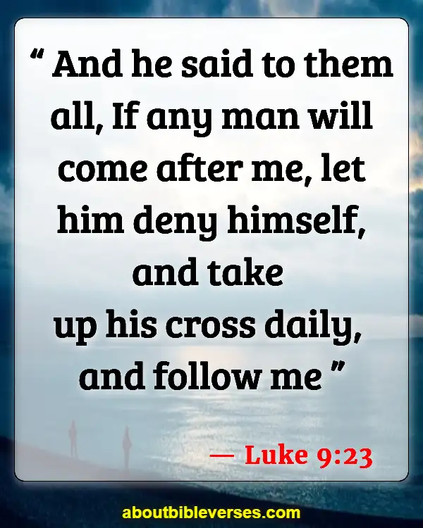 Bible Verses About Living For God (Luke 9:23)
