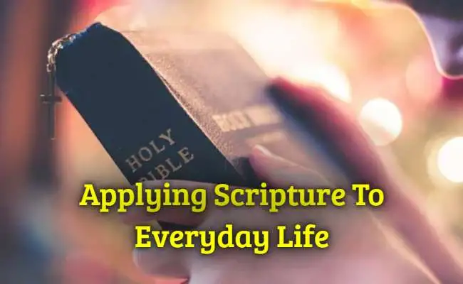 Applying Scripture To Everyday Life