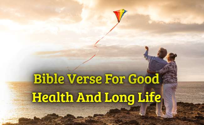  Top 35 Bible Verse For Good Health And Long Life KJV Scripture