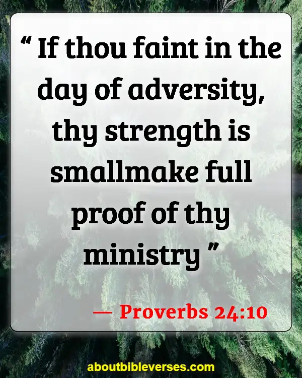 Bible Verses For Overcoming Trials And Tribulations (Proverbs 24:10)
