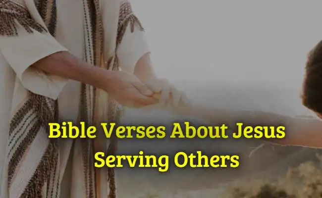 Bible Verses About Jesus Serving Others
