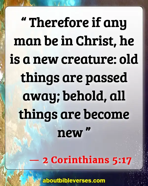 Bible Verses Self Bio Quotes (2 Corinthians 5:17)