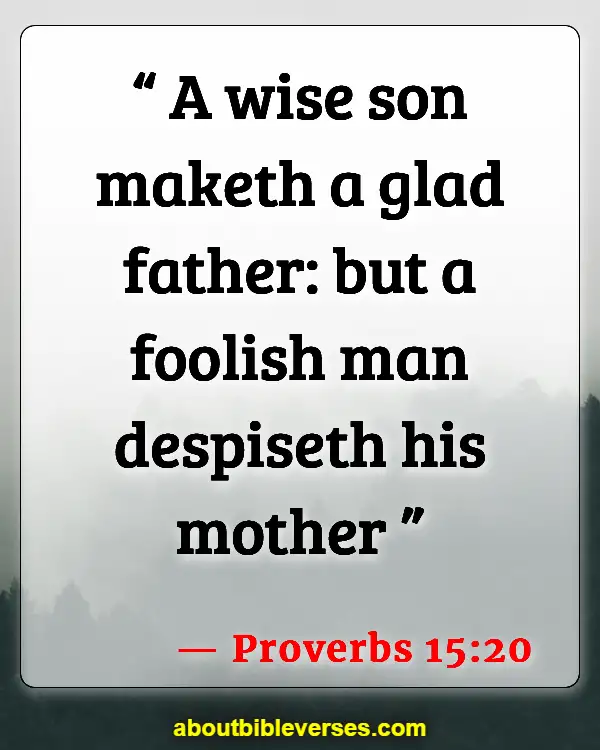Bible Verses About Disrespecting Your Mother (Proverbs 15:20)