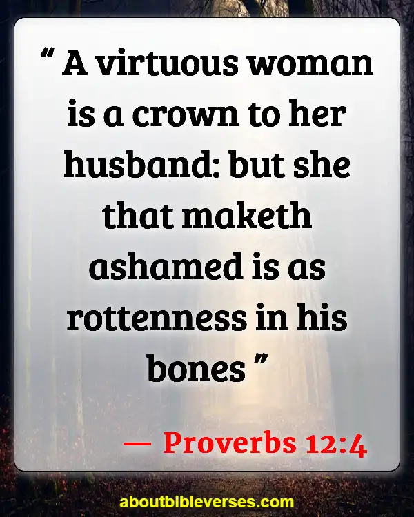 Bible Verses For Husband Listen To Your Wife (Proverbs 12:4)