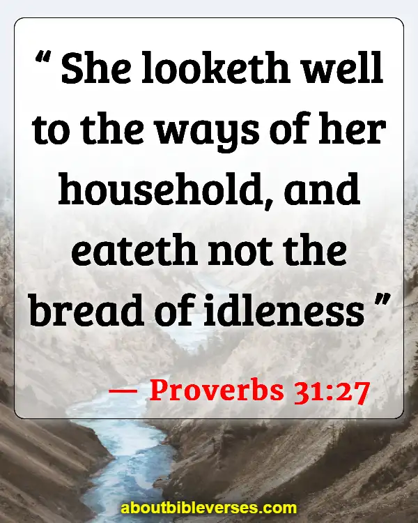 Bible Verses About A Woman Of Good Character (Proverbs 31:27)