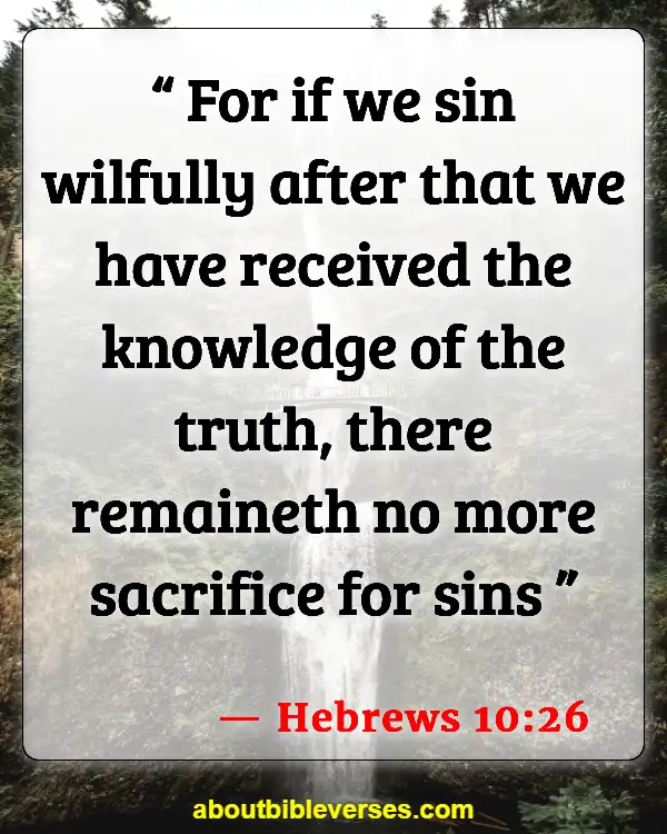 Bible Verses About Bad Behavior (Hebrews 10:26)