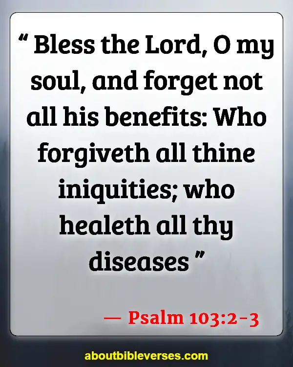 Bible Verses About God Heals All Diseases (Psalm 103:2-3)