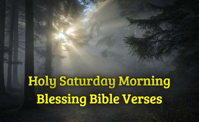 Holy Saturday Morning Blessing Bible Verses