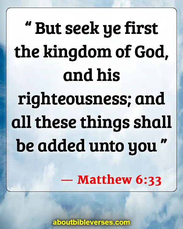 Bible Verses About Putting God First In Your Life (Matthew 6:33)