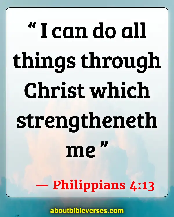 Bible Verses About A New Day (Philippians 4:13)