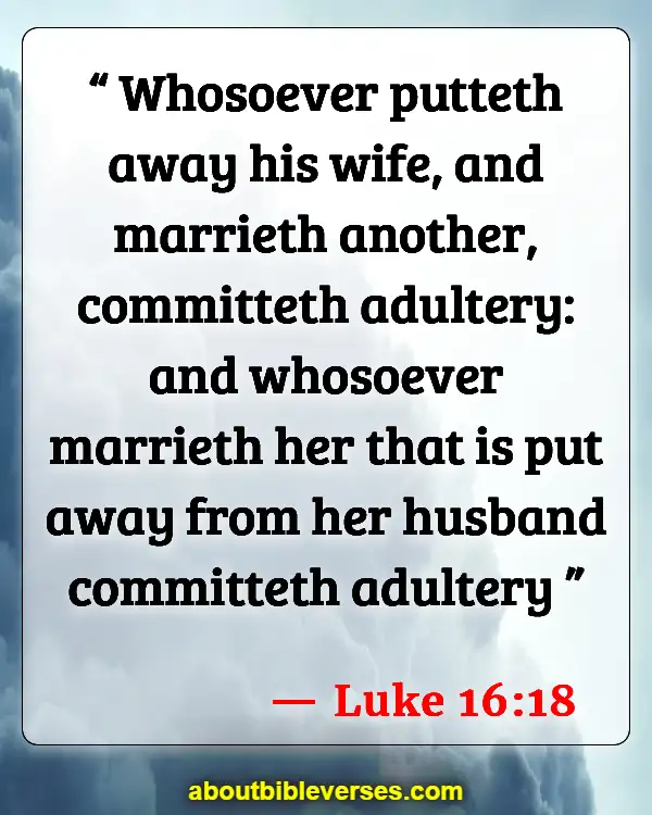 Bible Verses About Cheating In A Relationship (Luke 16:18)