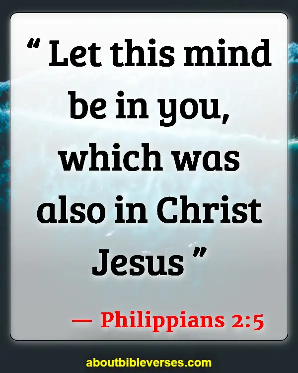 Bible Verses About Attitude Problems (Philippians 2:5)