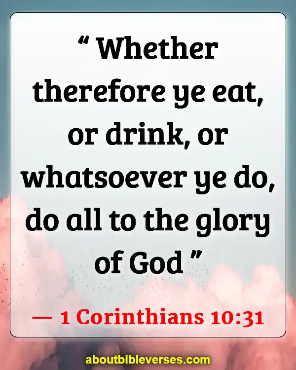 Bible Verses About Glorifying God With Your Talents (1 Corinthians 10:31)