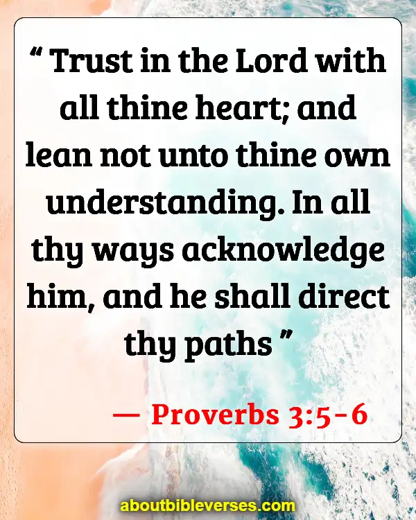 Bible Verses About Tough Times (Proverbs 3:5-6)