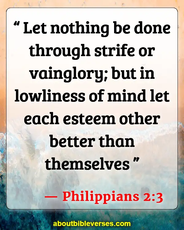 Bible Verses About Changing Yourself For The Better (Philippians 2:3)