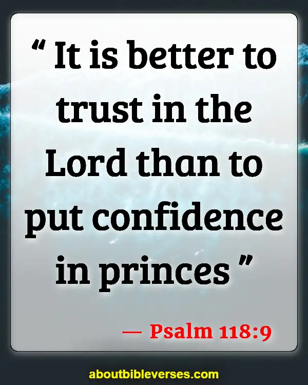 Bible Verses About Trusting Others (Psalm 118:9)