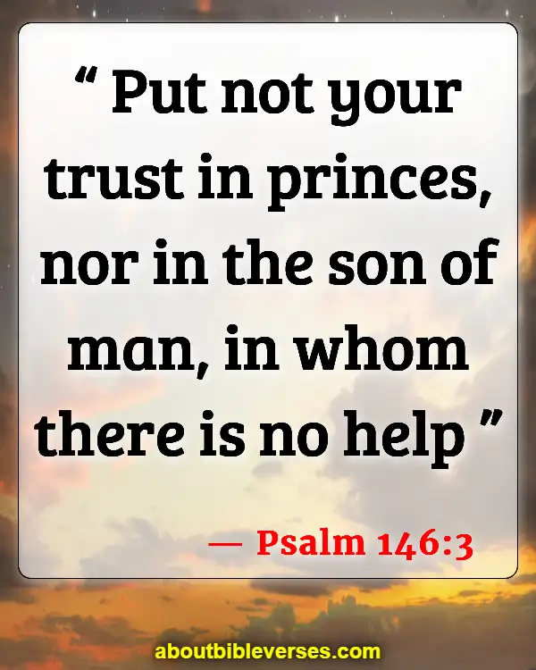 Bible Verses About Trusting Others (Psalm 146:3)