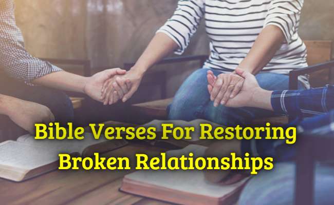 Bible Verses For Restoring Broken Relationships
