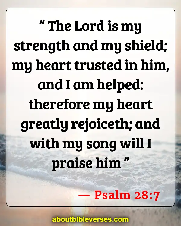 Uncommon Bible Verses About Strength (Psalm 28:7)