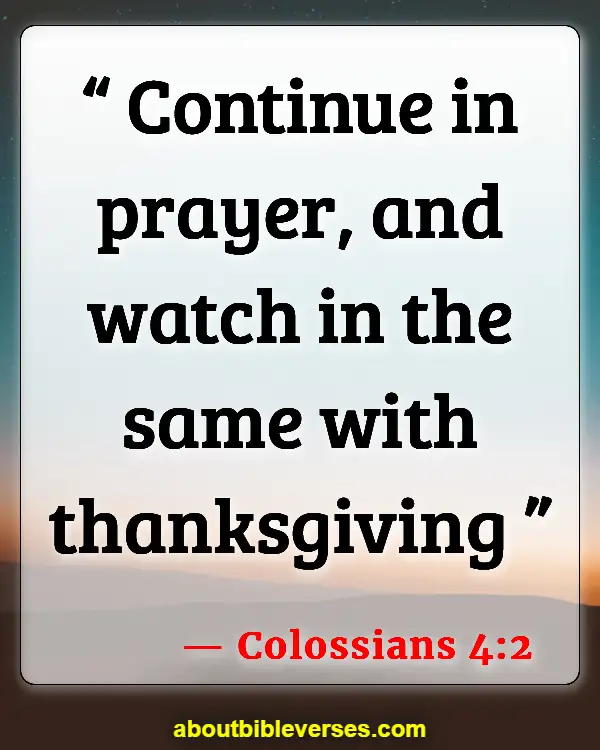 Bible Verses About Thanking God For Blessings (Colossians 4:2)