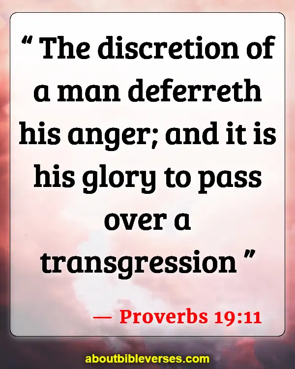 Bible Verses About Holding Grudges And Forgiveness (Proverbs 19:11)