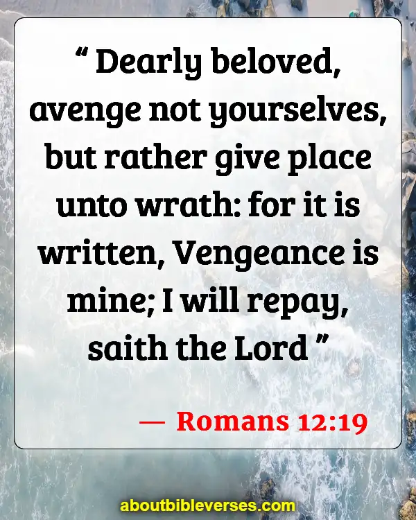 Bible Verses When Someone Has Wronged You (Romans 12:19)